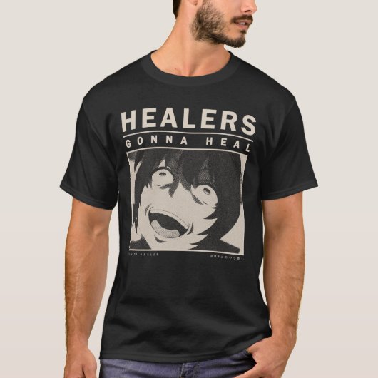 T-shirt Healers Gonna Heal - Redo of Healer (Devant)