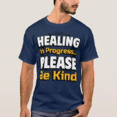 T-shirt Healing in Progress – Please Be Kind for everyone (Devant)