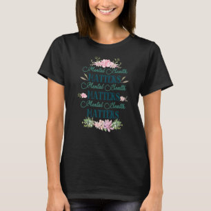 T-shirt Health Matters Floral Mental Health