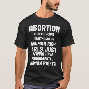 T-shirt Healthcare Is A Human Right Abortion Is Healthcare