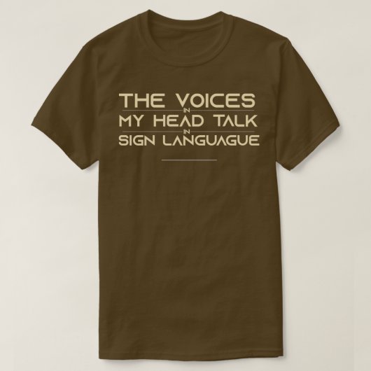 T-shirt Hearing impaired Sign Language Voices In My Head (Design devant)