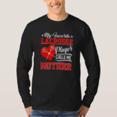 T-shirt Heart My Favorite Lacrosse Player Calls Me Mother (Devant)