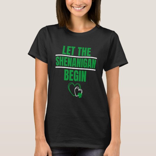 T-shirt Heart Shamrock Let The Shenanigans Begin St Patric (Devant)