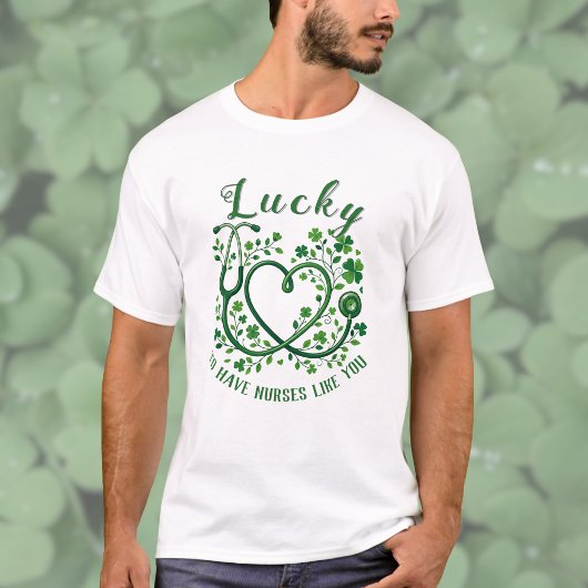 T-shirt Heart Shamrock Stethoscope Lucky to Have Nurses