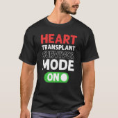 T-shirt Heart Transplant Survivor Mode On Open Heart Surge (Devant)
