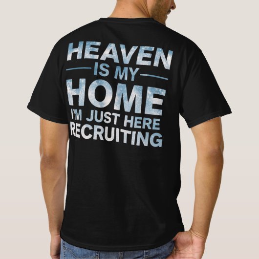 T-shirt Heaven Is My Home I'm Just Here Recruiting (Dos)