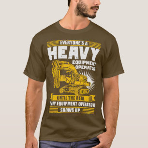 T-shirt Heavy Equipment Operator Gift 
