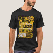 T-shirt Heavy Equipment Operator I Do Precision (Devant)