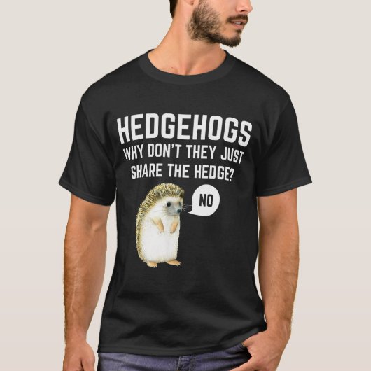 T-shirt Hedgehogs Why Don't They Just Share The Hedge Funn (Devant)