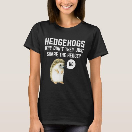 T-shirt Hedgehogs Why Don't They Just Share The Hedge Funn (Devant)