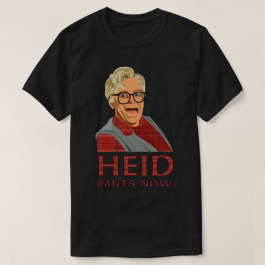T-shirt Heid, pantalon, maintenant ! Tête, pantalon mainte (Design devant)