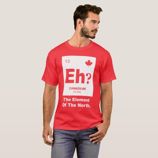 T-shirt Hein ? Élément canadien du Canada (Devant entier)
