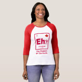 T-shirt Hein ? Élément canadien du Canada (Devant entier)