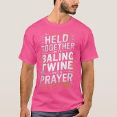 T-shirt Held Together With Baling Twine And A Prayer Funny (Devant)