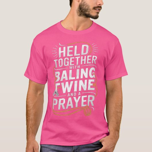 T-shirt Held Together With Baling Twine And A Prayer Funny (Devant)