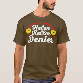 T-shirt Helen Keller Denier Meme2
