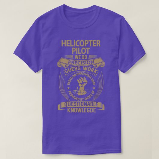 T-shirt Hélicoptère Pilote Nous Faisons Précision Élément  (Design devant)