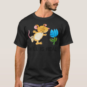 T-shirt Hell Is Real