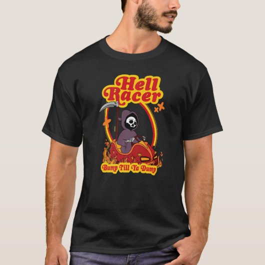 T-shirt Hell Racer Bump Jusqu'À Ya Dump Griffe Reaper (Devant)