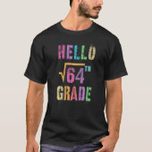T-shirt   Hello 8th Grade Square Root Of 64 Math Stud Squa (Devant)