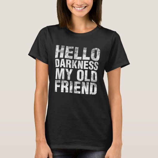 T-shirt Hello Darkness My Old Friend Grunge (Devant)