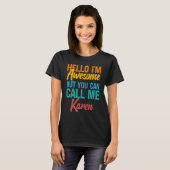 T-shirt Hello I'm Awesome But You Can Call Me Karen (Devant entier)