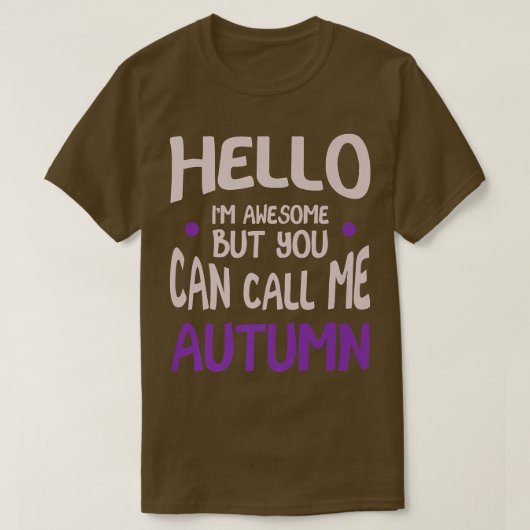 T-shirt Hello I'm Awesome Call Me Autumn Personalized Firs (Design devant)