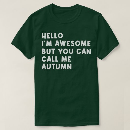 T-shirt Hello Im Awesome Call Me Autumn Personalized Name (Design devant)