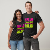 T-shirt Hello I'm Awesome Call Me Dylan Party Name Celebra (Unisexe)