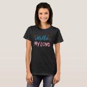 T-shirt Hello my love (Devant entier)