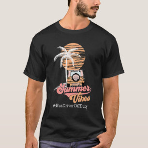 T-shirt Hello Summer Vibes Bus Driver Off Duty Vacay Beach