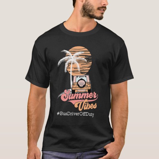 T-shirt Hello Summer Vibes Bus Driver Off Duty Vacay Beach (Devant)