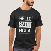 T-shirt Hello Translated To French And Spanish hello (Devant)