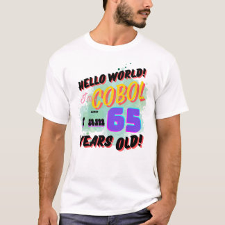 T-shirt Hello World Cobol Programming Language is Age 65