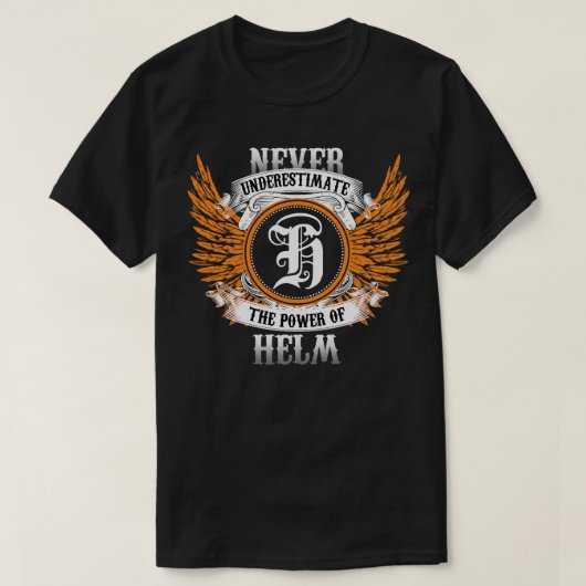 T-shirt Helm Name Shirt Ne Sous-Estime Jamais La Puissance (Design devant)