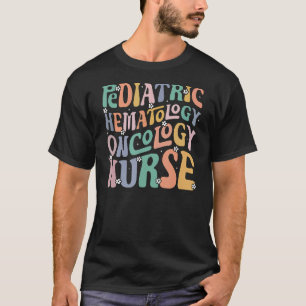 T-shirt Hématologie pédiatrique Oncologie Infirmière PEDS