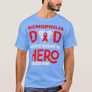 T-shirt Hémophilie Papa La plupart des gens ne rencontrent