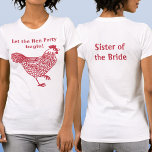 T-shirt Hen Party Bachelorette Soeur de la mariée<br><div class="desc">Fun poule de fête bachelorette design. Le texte de l'arrière-plan indique Soeur de la mariée. Modifiez le texte à l'avant et à l'arrière,  ajoutez un nom ou supprimez l'un ou l'autre du texte à customiser. Obtenez un correspondant pour chaque membre du troupeau! Art original de Nic Squirrell.</div>