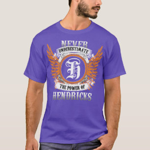 T-shirt Hendricks Nom Chemise ne jamais sous-estimer le po