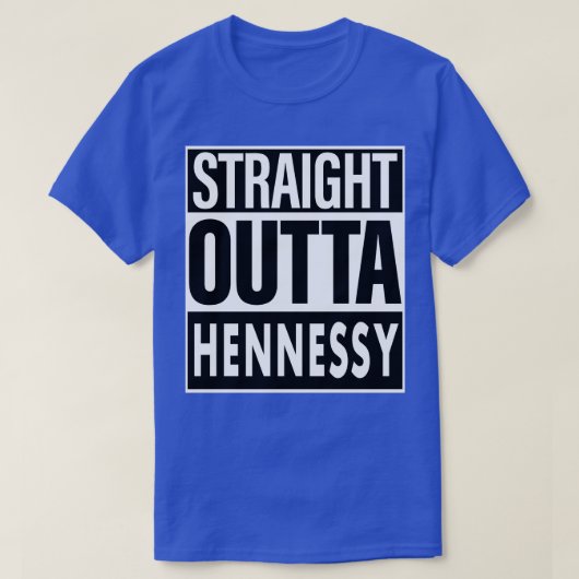 T-shirt Hennessy Name Straight Outta Hennessy (Design devant)