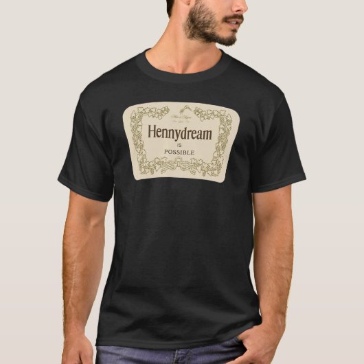 T-shirt Hennydream Is Possible Make it Happen Label Mantra (Devant)