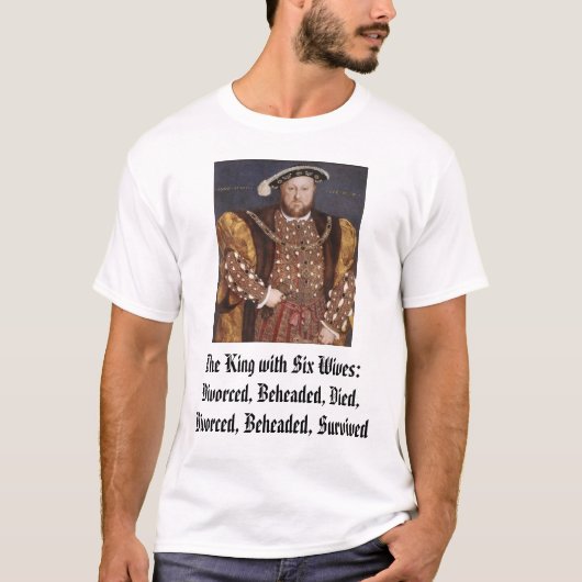 T-shirt Henry VIII, roi avec six épouses : Divorcé, B… (Devant)