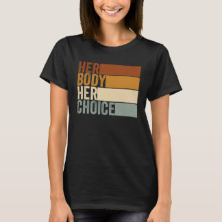 T-shirt Her Body Her Right Her Choice Vintage  Feminist pr