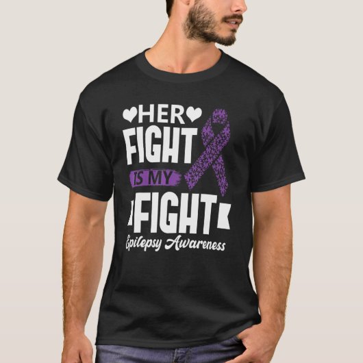 T-shirt Her Fight Is My Fight Epilepsy Awareness Month Sup (Devant)
