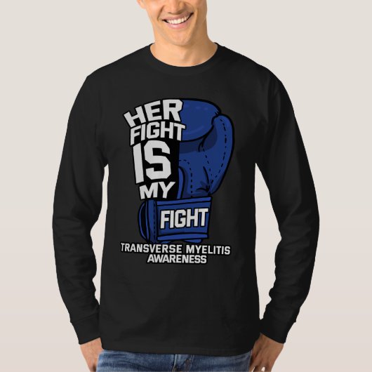 T-shirt Her Fight Is My Fight Transverse Myelitis Warrior (Devant)