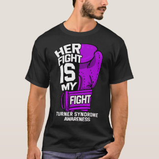 T-shirt Her Fight Is My Fight Turner Syndrome Awareness Wa