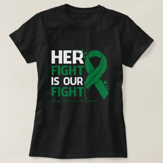 T-shirt Her Fight Is Our My Fight BONE MARROW AWARENESS Ri (Design devant)