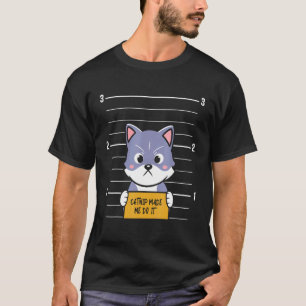 T-shirt Herbe à Chat M'a Fait Faire Ça Mugshot Drôle Amate