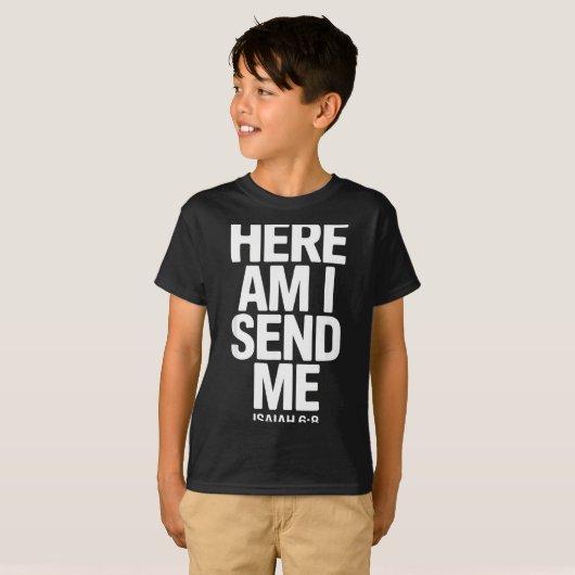 T-shirt Here Am I Send Me Isaiah 6 8 Missionary Scripture (Devant entier)