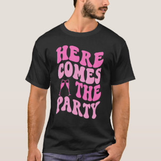 T-shirt Here Come The Party Bride Groovy Bachelorette Part